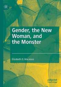 Gender, the New Woman, and the Monster