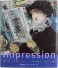 Impression - Painting Quickly in France 1860-1890