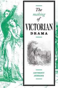 The Making of Victorian Drama