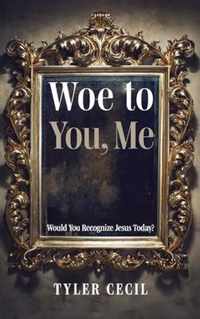 Woe to You, Me