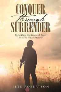 Conquer Through Surrender