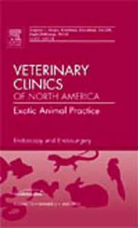 Endoscopy and Endosurgery, An Issue of Veterinary Clinics: Exotic Animal Practice