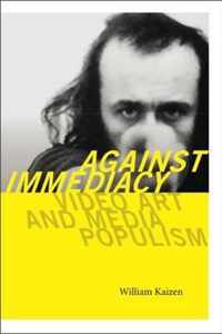 Against Immediacy - Video Art and Media Populism