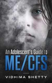 An Adolescent's Guide to ME/CFS