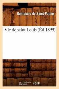 Vie de Saint Louis (Ed.1899)