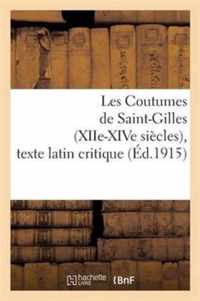 Les Coutumes de Saint-Gilles (Xiie-Xive Siecles), Texte Latin Critique