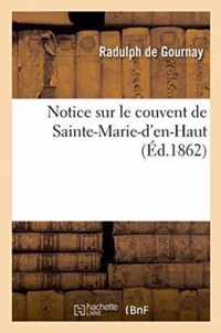 Notice Sur Le Couvent de Sainte-Marie-d'En-Haut