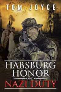 Habsburg Honor and Nazi Duty