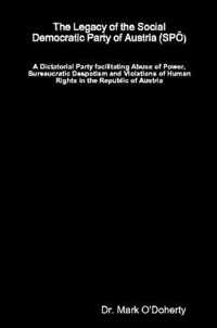 The Legacy of the Social Democratic Party of Austria (SPOE) -  A Dictatorial Party facilitating Abuse of Power, Bureaucratic Despotism and Violations of Human Rights in the Republic of Austria