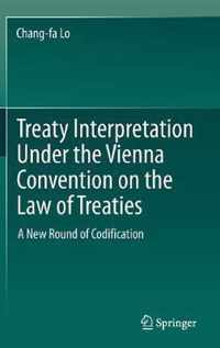 Treaty Interpretation Under the Vienna Convention on the Law of Treaties