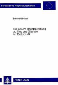 Die neuere Rechtsprechung zu Treu und Glauben im Zivilprozeß