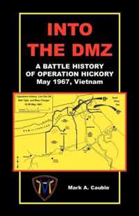 Into the DMZ, a Battle History of Operation Hickory, May 1967, Vietnam