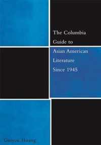 The Columbia Guide to Asian American Literature Since 1945