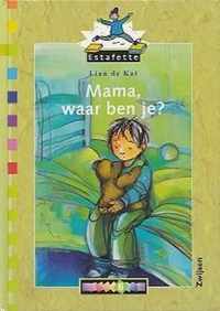 Estafette Leesboek 9. Mama, waar ben je?