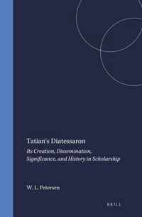 Vigiliae Christianae, Supplements, Tatian's Diatessaron: Its Creation, Dissemination, Significance, and History in Scholarship