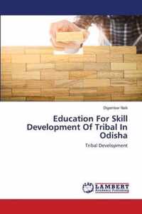 Education For Skill Development Of Tribal In Odisha