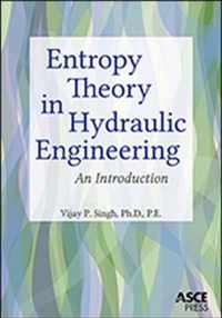 Entropy Theory in Hydraulic Engineering