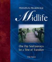 Personal Pilgrimage at Midlife: One Day Soul Journeys for a Time of Transition