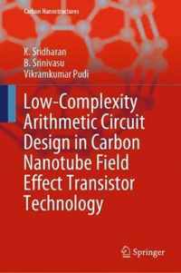 Low-Complexity Arithmetic Circuit Design in Carbon Nanotube Field Effect Transistor Technology