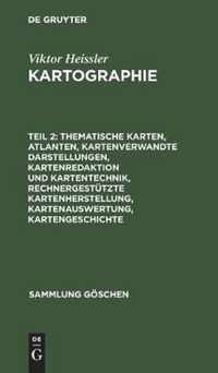 Thematische Karten, Atlanten, kartenverwandte Darstellungen, Kartenredaktion und Kartentechnik, rechnergestutzte Kartenherstellung, Kartenauswertung, Kartengeschichte