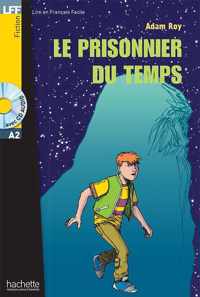 Lire en Français Facile A2: Le prisonnier du temps livre + C