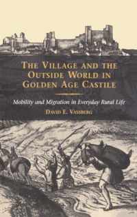 The Village and the Outside World in Golden Age Castile