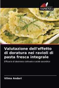 Valutazione dell'effetto di doratura nei ravioli di pasta fresca integrale