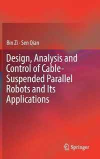 Design Analysis and Control of Cable Suspended Parallel Robots and Its Applicat