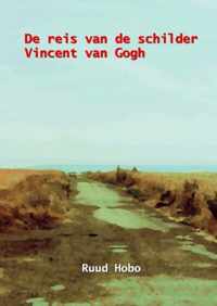 De reis van de schilder Vincent van Gogh