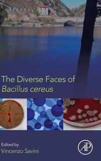 The Diverse Faces of Bacillus Cereus