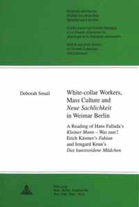 White-collar Workers, Mass Culture and Neue Sachlichkeit in Weimar Berlin