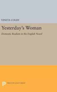 Yesterday`s Woman - Domestic Realism in the English Novel