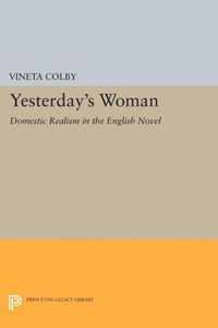 Yesterday`s Woman - Domestic Realism in the English Novel