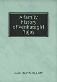 A family history of Venkatagiri Rajas