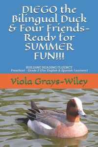 DIEGO the Bilingual Duck & Four Friends- Ready for SUMMER FUN!!!