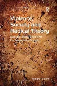 Violence, Society and Radical Theory