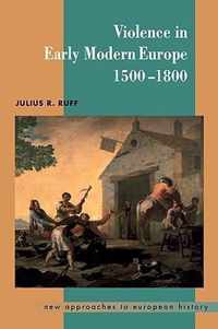 Violence In Early Modern Europe 1500-1800