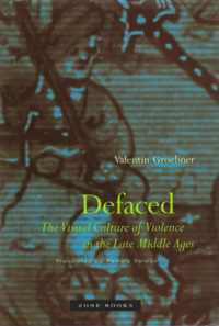 Defaced - The Visual Culture of Violence in the Late Middle Ages (translated from German)