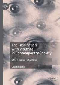 The Fascination with Violence in Contemporary Society