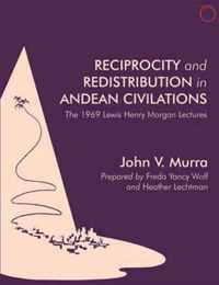 Reciprocity and Redistribution in Andean Civilizations: The 1969 Lewis Henry Morgan Lectures