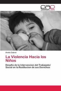 La Violencia Hacia los Ninos