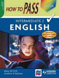 How to Pass Intermediate 2 English Colour Edition