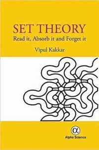 Set Theory: Read It, Absorb It and Forget It