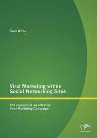 Viral Marketing within Social Networking Sites