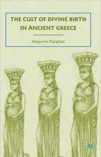 The Cult Of Divine Birth In Ancient Greece