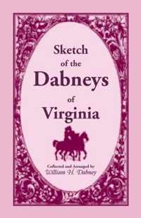 Sketch of the Dabneys of Virginia, with Some of Their Family Records