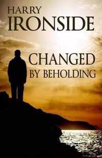 Changed By Beholding