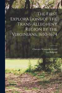 The First Explorations of the Trans-Allegheny Region by the Virginians, 1650-1674