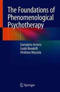 The Foundations of Phenomenological Psychotherapy