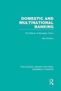 Domestic and Multinational Banking (Rle Banking & Finance): The Effects of Monetary Policy